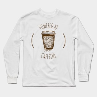 Powered by Caffeine Coffee Cup Long Sleeve T-Shirt